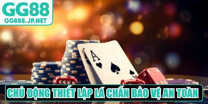 Người dùng sẽ chủ động thiết lập được lá chắn bảo vệ an toàn cho nguồn vốn 