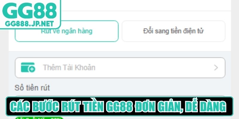 Các bước rút tiền GG88 đơn giản, dễ dàng cho người mới thao tác